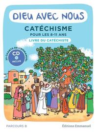 DIEU AVEC NOUS - PARCOURS B - LIVRE DU CATECHISTE - CATECHISME POUR LES 8-11 ANS