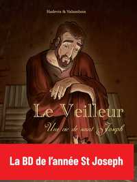 LE VEILLEUR - BD - UNE VIE DE SAINT JOSEPH