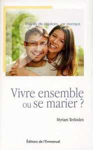 VIVRE ENSEMBLE OU SE MARIER ?