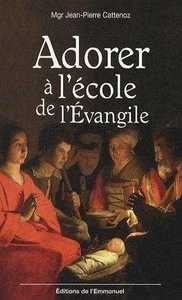 ADORER A L'ECOLE DE L'EVANGILE