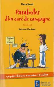 PARABOLES D'UN CURE DE CAMPAGNE - TOME 3 - 170 HISTOIRES A RACONTER ET A MEDITER