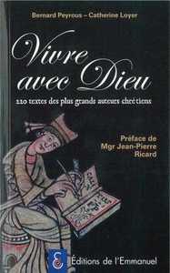 Vivre avec Dieu - 220 textes des plus grands auteurs chrétiens