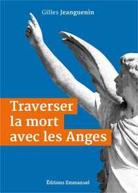 TRAVERSER LA MORT AVEC LES ANGES