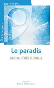 LE PARADIS - GOUTER LA JOIE ETERNELLE