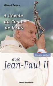 À l’école du Coeur de Jésus avec Jean-Paul II