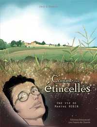 COMME DES ETINCELLES - BD - UNE VIE DE MARTHE ROBIN