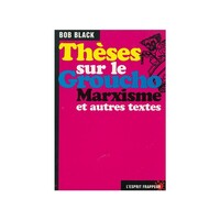 THESES SUR LE GROUCHO-MARXISME -RECUEIL DE TEXTES COMBATTANT PAR LA DERISION LES THEORIES POLITIQUES