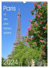 PARIS PAR SES PLUS BEAUX JARDINS (CALENDRIER MURAL 2024 DIN A3 HORIZONTAL), CALVENDO CALENDRIER MENS