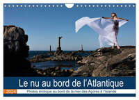 LE NU AU BORD DE L'ATLANTIQUE (CALENDRIER MURAL 2024 DIN A4 VERTICAL), CALVENDO CALENDRIER MENSUEL -