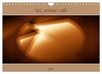 ART, AROME CAFE (CALENDRIER MURAL 2024 DIN A4 VERTICAL), CALVENDO CALENDRIER MENSUEL - DE SUBTILES O