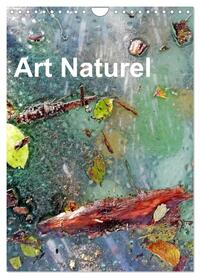 ART NATUREL (CALENDRIER MURAL 2024 DIN A4 HORIZONTAL), CALVENDO CALENDRIER MENSUEL - PHOTOGRAPHIES A