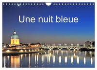 UNE NUIT BLEUE (CALENDRIER MURAL 2024 DIN A4 VERTICAL), CALVENDO CALENDRIER MENSUEL - PAYSAGES DE NU