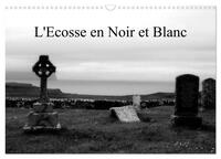 L'ECOSSE EN NOIR ET BLANC (CALENDRIER MURAL 2024 DIN A3 VERTICAL), CALVENDO CALENDRIER MENSUEL - UN