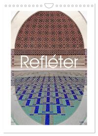 REFLETER (CALENDRIER MURAL 2024 DIN A4 HORIZONTAL), CALVENDO CALENDRIER MENSUEL - PHOTOGRAPHIES DE R