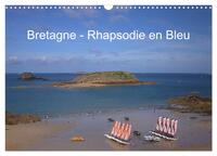 BRETAGNE - RHAPSODIE EN BLEU (CALENDRIER MURAL 2024 DIN A3 VERTICAL), CALVENDO CALENDRIER MENSUEL -