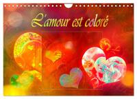 L'AMOUR EST COLORE (CALENDRIER MURAL 2024 DIN A4 VERTICAL), CALVENDO CALENDRIER MENSUEL - UN JARDIN