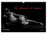 DES FEMMES EN LUMIERE (CALENDRIER MURAL 2024 DIN A4 VERTICAL), CALVENDO CALENDRIER MENSUEL - CALENDR