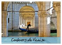 COULEURS DE VENISE (CALENDRIER MURAL 2024 DIN A3 VERTICAL), CALVENDO CALENDRIER MENSUEL - PROMENADE