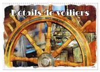 DETAILS DE VOILIERS (CALENDRIER MURAL 2024 DIN A3 VERTICAL), CALVENDO CALENDRIER MENSUEL - SERIE DE