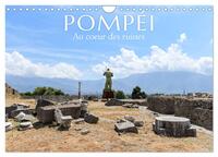 POMPEI. AU COEUR DES RUINES (CALENDRIER MURAL 2024 DIN A4 VERTICAL), CALVENDO CALENDRIER MENSUEL - D