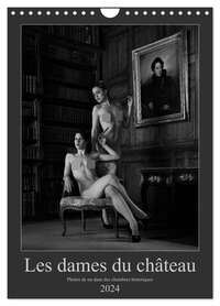 LES DAMES DU CHATEAU (CALENDRIER MURAL 2024 DIN A4 HORIZONTAL), CALVENDO CALENDRIER MENSUEL - PHOTOS