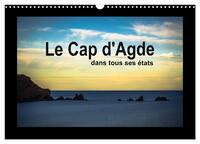 LE CAP D'AGDE DANS TOUS SES ETATS (CALENDRIER MURAL 2024 DIN A3 VERTICAL), CALVENDO CALENDRIER MENSU