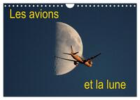 LES AVIONS ET LA LUNE (CALENDRIER MURAL 2024 DIN A4 VERTICAL), CALVENDO CALENDRIER MENSUEL - ENVOLEZ