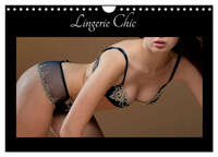 LINGERIE CHIC (CALENDRIER MURAL 2024 DIN A4 VERTICAL), CALVENDO CALENDRIER MENSUEL - DE LA BELLE LIN