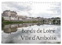 BORDS DE LOIRE VILLE D'AMBOISE (CALENDRIER MURAL 2024 DIN A4 VERTICAL), CALVENDO CALENDRIER MENSUEL