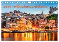 PORTO - VILLE COLOREE SUR LE DOURO (CALENDRIER MURAL 2024 DIN A4 VERTICAL), CALVENDO CALENDRIER MENS