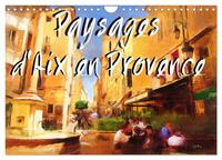 PAYSAGES D'AIX EN PROVENCE (CALENDRIER MURAL 2024 DIN A4 VERTICAL), CALVENDO CALENDRIER MENSUEL - SE