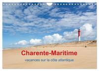 CHARENTE-MARITIME VACANCES SUR LA COTE ATLANTIQUE (CALENDRIER MURAL 2024 DIN A4 VERTICAL), CALVENDO