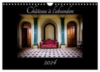 CHATEAU A L'ABANDON (CALENDRIER MURAL 2024 DIN A4 VERTICAL), CALVENDO CALENDRIER MENSUEL - PHOTOGRAP