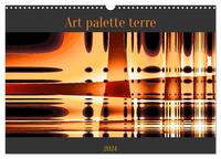 ART PALETTE TERRE (CALENDRIER MURAL 2024 DIN A3 VERTICAL), CALVENDO CALENDRIER MENSUEL - DES OEUVRES