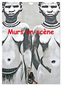 MURS EN SCENE (CALENDRIER MURAL 2024 DIN A4 HORIZONTAL), CALVENDO CALENDRIER MENSUEL - FESTIVAL STRE