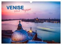 VENISE - VILLE MAGIQUE (CALENDRIER MURAL 2024 DIN A3 VERTICAL), CALVENDO CALENDRIER MENSUEL - SELECT