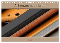 Art nuances de brun (Calendrier mural 2025 DIN A4 vertical), CALVENDO calendrier mensuel