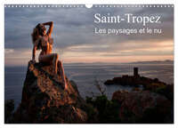 SAINT-TROPEZ LES PAYSAGES ET LE NU (CALENDRIER MURAL 2024 DIN A3 VERTICAL), CALVENDO CALENDRIER MENS