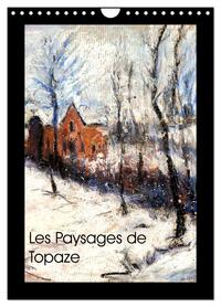 LES PAYSAGES DE TOPAZE (CALENDRIER MURAL 2024 DIN A4 HORIZONTAL), CALVENDO CALENDRIER MENSUEL - PAYS