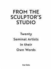 From the Sculptor's Studio /anglais