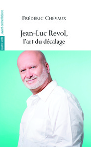 JEAN-LUC REVOL, LART DU DECALAGE