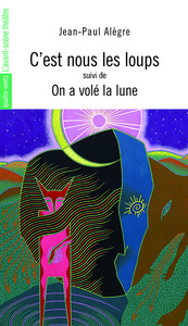 C'EST NOUS LES LOUPS - ON A VOLE LA LUNE