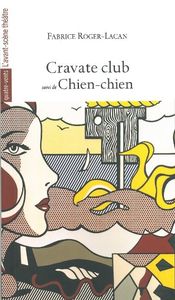 CRAVATE-CLUB - SUIVI DE CHIEN-CHIEN