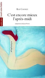 C'EST ENCORE MIEUX L'APRES MIDI