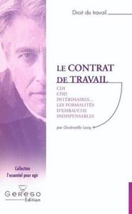 LE CONTRAT DE TRAVAIL-CDI, CDD, INTERIMAIRE, LES FORMALITES D'EMBAUCHE INDISPENS