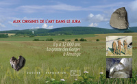 AUX ORIGINES DE L'ART DANS LE JURA. IL Y A 32 000 ANS, LA GROTTE DES GORGES A AMANGE