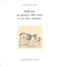 REFLEXION SUR QUELQUES IDEES RECUES ET SUR LEURS CONTRAIRES