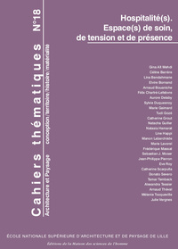 CAHIERS THEMATIQUES, N  18. HOSPITALITE(S). ESPACE(S) DE SOIN, DE TEN SION ET DE PRESENCE