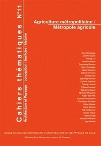 CAHIERS THEMATIQUES N 11. AGRICULTURE METROPOLITAINE / METROPOLE AGRI COLE