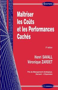 MAOTRISER LES COUTS ET LES PERFORMANCES CACHEES, 5E ED.